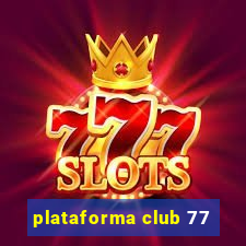 plataforma club 77